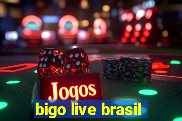 bigo live brasil